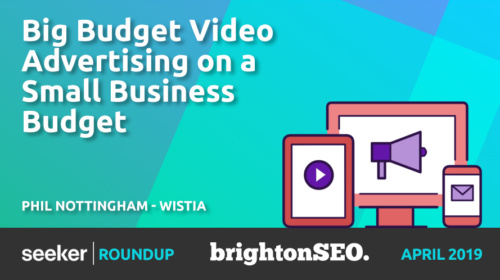 Big Budget Video Advertising On A Small Business Budget – Phil Nottingham
