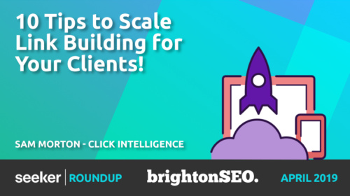 10 Tips To Scale Link Building – Sam Morton